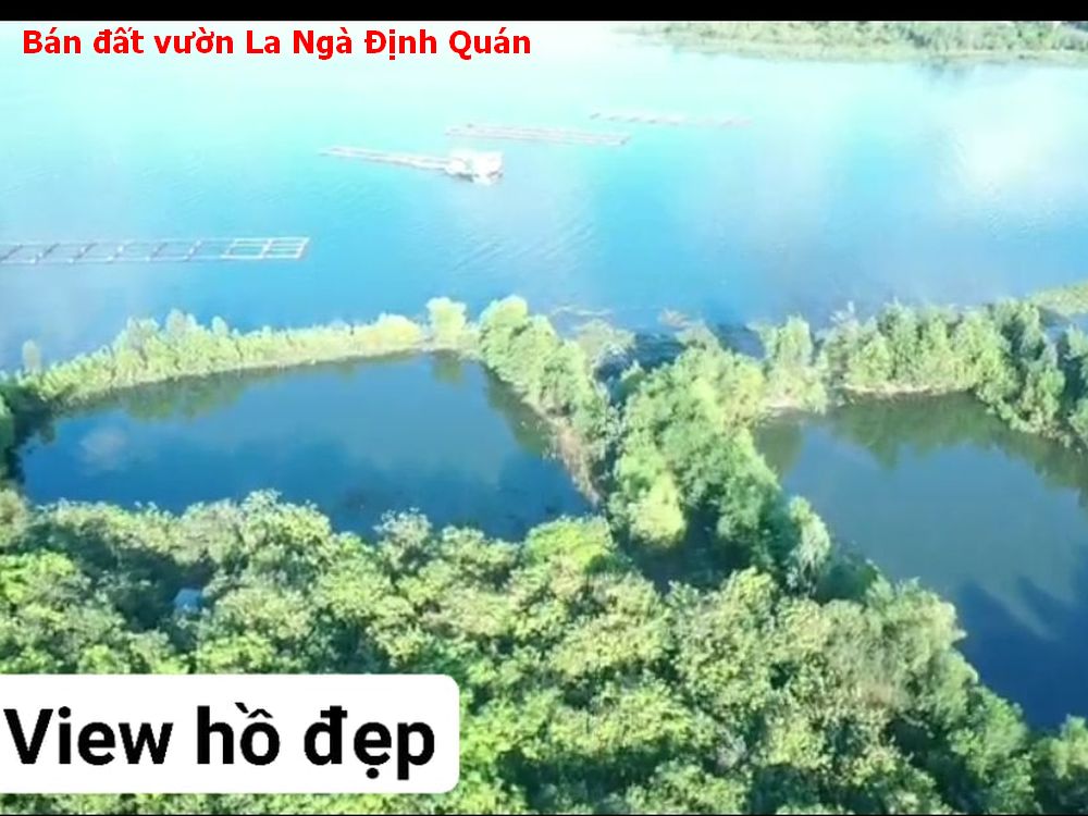Bán đất vườn xoài La Ngà Định Quán, ngay mặt nước Hồ Trị An siêu đẹp
