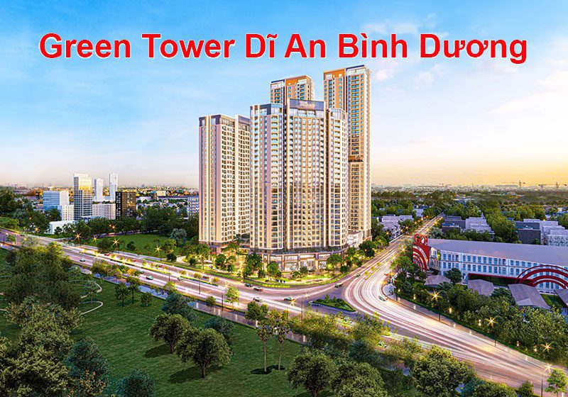 Green Tower Dĩ An Bình Dương