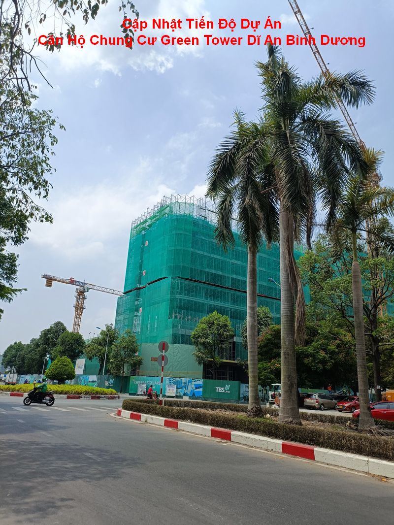 Can-ho-Green-Tower-Di-An-Binh-Duong (10) Cập Nhật Tiến Độ Dự Án Căn Hộ Chung Cư Green Tower Dĩ An Bình Dương