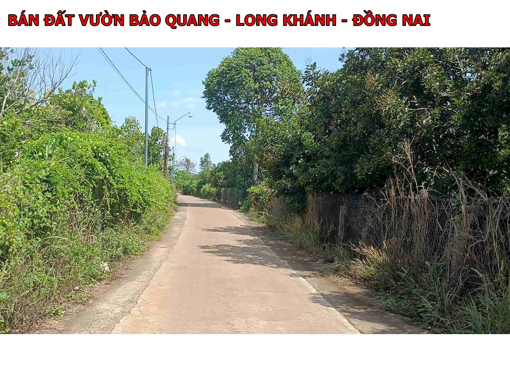Bán đất vườn Bảo Quang Long Khánh, đường betong , ngay khu dân cư