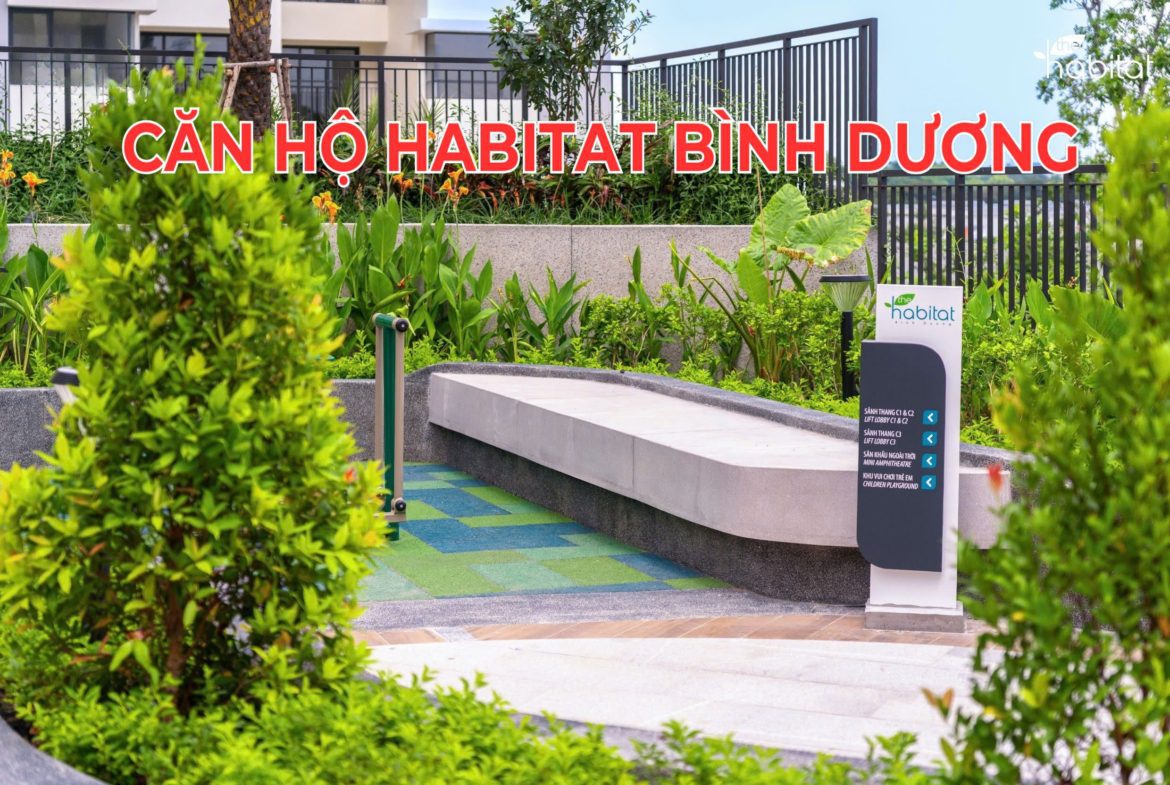 Căn hộ The Habitat Bình Dương, Hữu Nghị, Bình Hòa, Thuận An, Bình Dương – Không gian sống lý tưởng