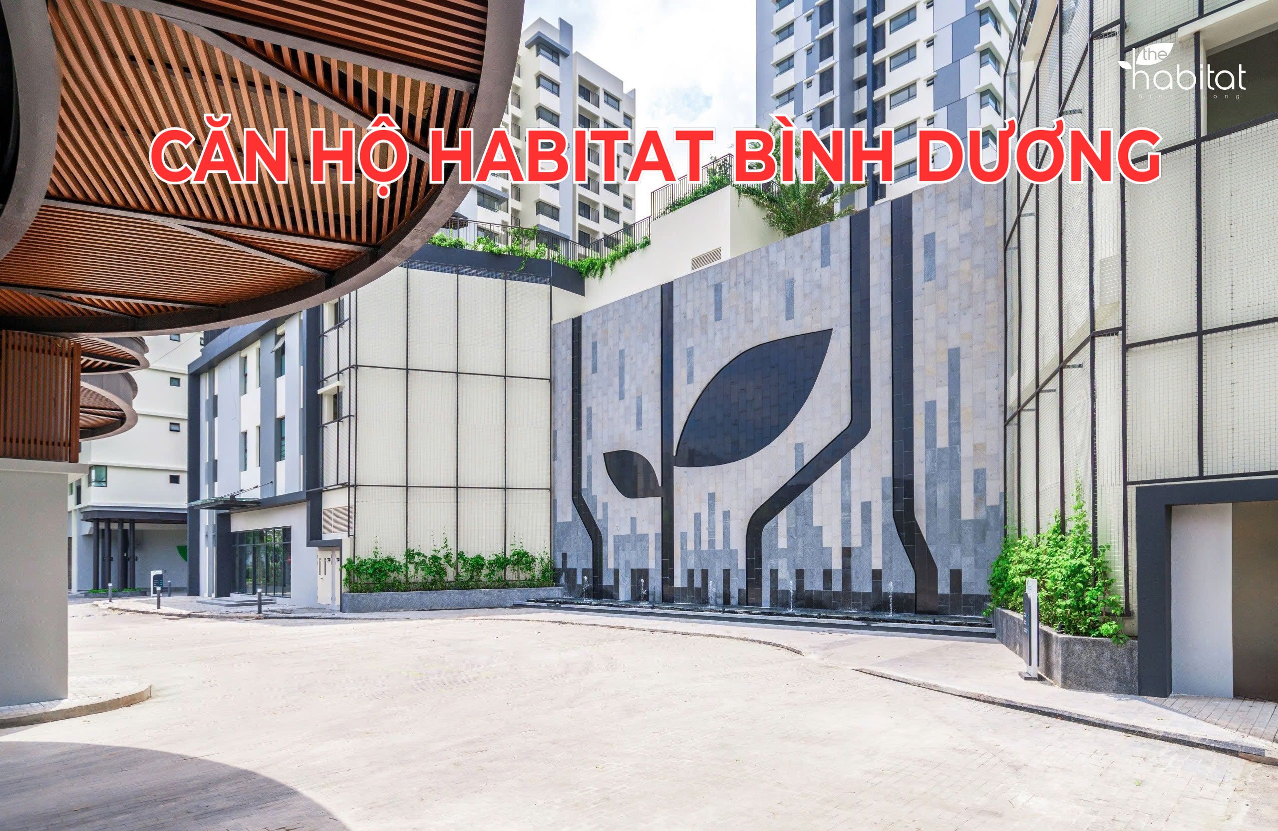 Căn hộ The Habitat Bình Dương, Hữu Nghị, Bình Hòa, Thuận An, Bình Dương – Không gian sống lý tưởng