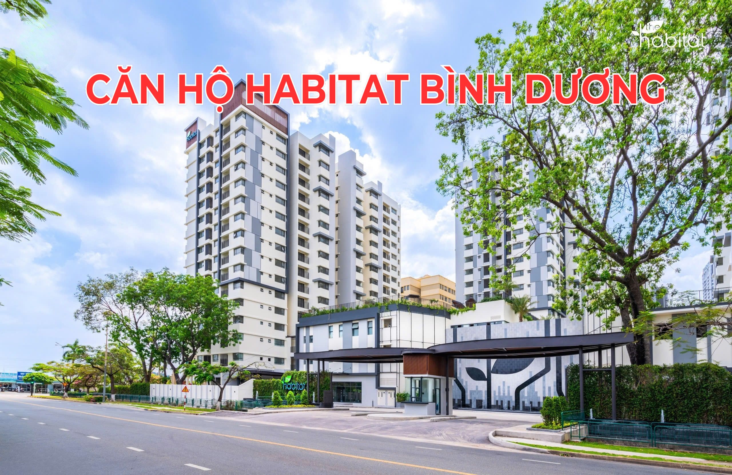 Căn hộ The Habitat Bình Dương, Hữu Nghị, Bình Hòa, Thuận An, Bình Dương – Không gian sống lý tưởng
