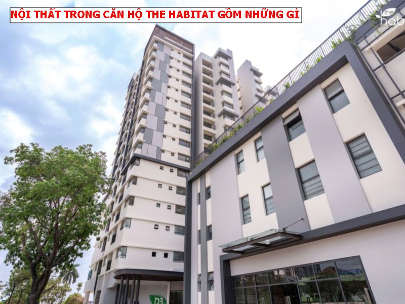 Nội thất trong căn hộ The Habitat Bình Dương giai đoạn 3 bao gồm những gì?